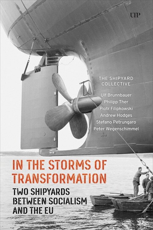 In the Storms of Transformation: Two Shipyards Between Socialism and the EU (Hardcover)