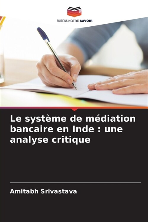 Le syst?e de m?iation bancaire en Inde: une analyse critique (Paperback)