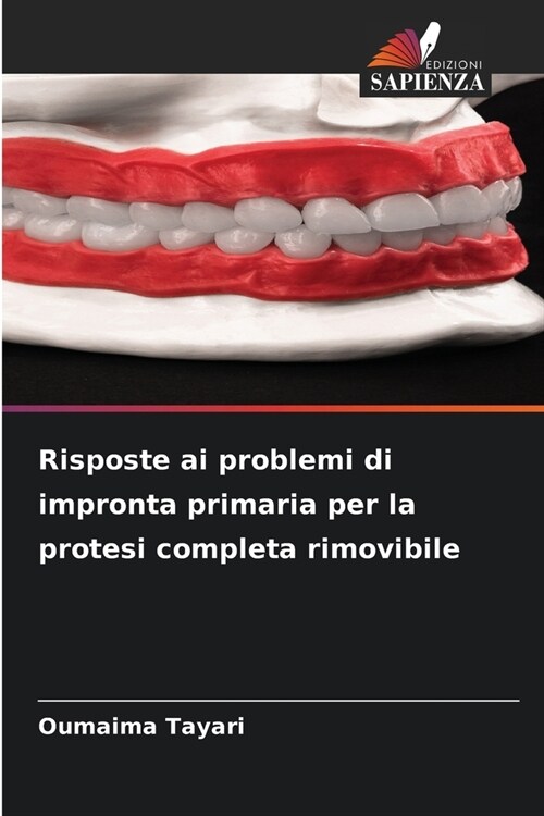 Risposte ai problemi di impronta primaria per la protesi completa rimovibile (Paperback)