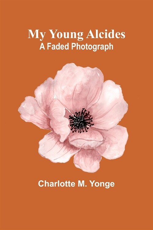 My Young Alcides: A Faded Photograph (Paperback)