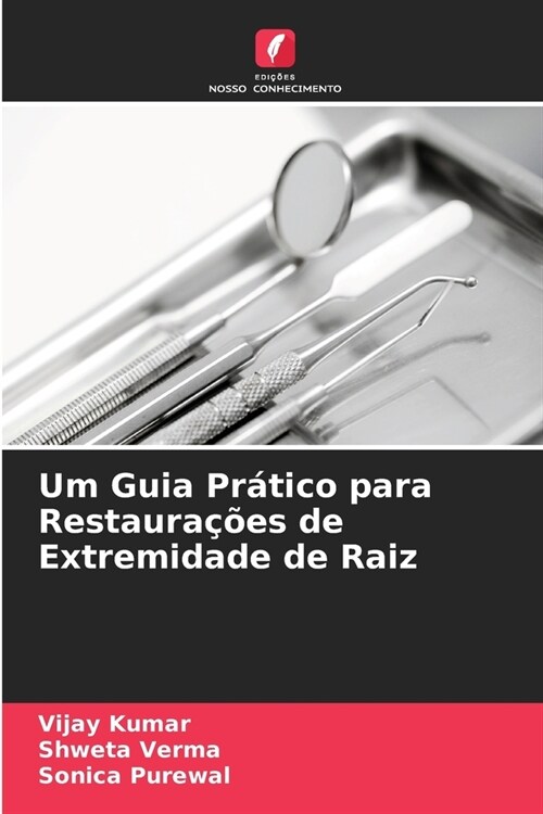 Um Guia Pr?ico para Restaura寤es de Extremidade de Raiz (Paperback)