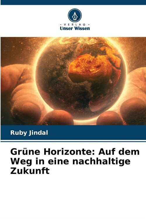 Gr?e Horizonte: Auf dem Weg in eine nachhaltige Zukunft (Paperback)