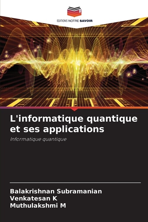 Linformatique quantique et ses applications (Paperback)