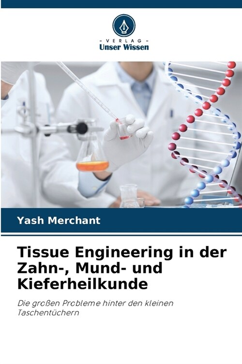 Tissue Engineering in der Zahn-, Mund- und Kieferheilkunde (Paperback)