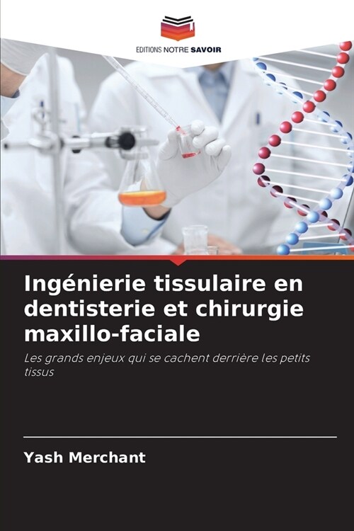 Ing?ierie tissulaire en dentisterie et chirurgie maxillo-faciale (Paperback)