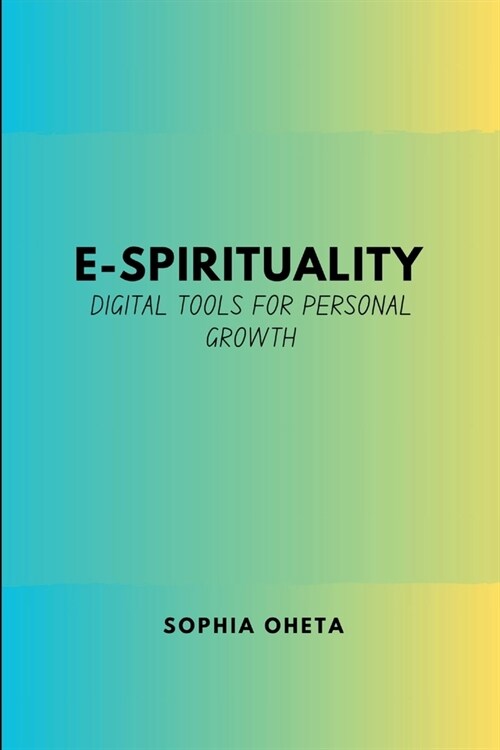 E-Spirituality: Digital Tools for Personal Growth (Paperback)