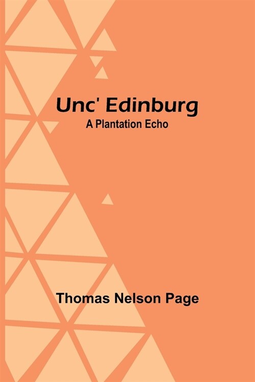 Unc Edinburg: A Plantation Echo (Paperback)