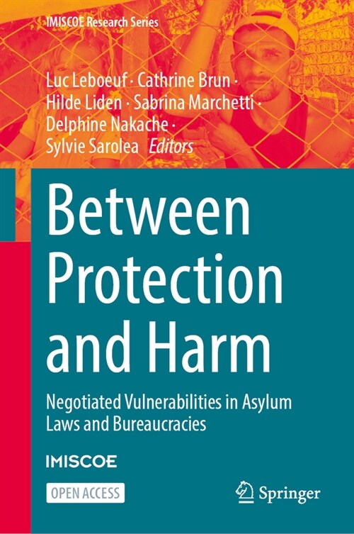 Between Protection and Harm: Negotiated Vulnerabilities in Asylum Laws and Bureaucracies (Hardcover, 2025)