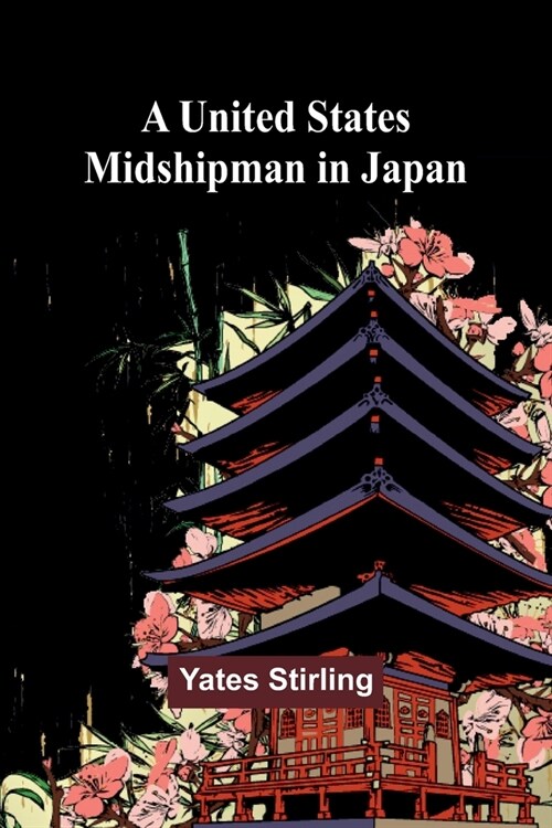 A United States Midshipman in Japan (Paperback)