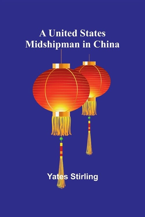 A United States Midshipman in China (Paperback)