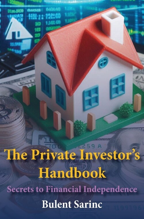 The Private Investors Handbook: Secrets to Financial Independence (Paperback)