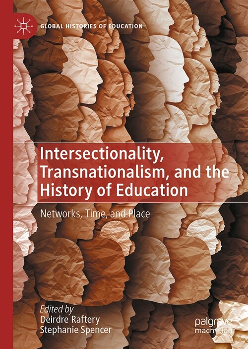 Intersectionality, Transnationalism, and the History of Education: Networks, Time, and Place (Hardcover, 2024)