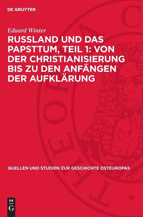 Russland und das Papsttum, Teil 1: Von der Christianisierung bis zu den Anf?gen der Aufkl?ung (Hardcover, Reprint 2024)