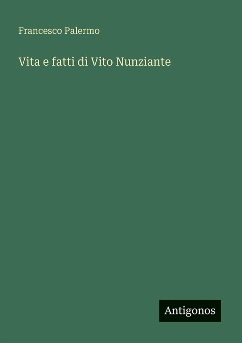 Vita e fatti di Vito Nunziante (Paperback)