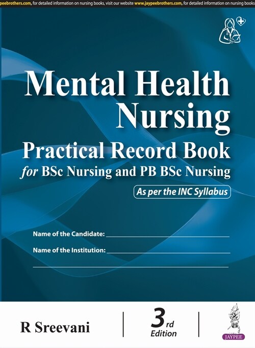 Mental Health Nursing Practical Record Book for BSc Nursing and PB BSc Nursing (Paperback, 3 Revised edition)