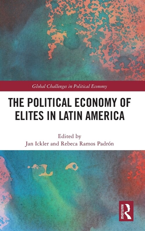 The Political Economy of Elites in Latin America (Hardcover, 1)