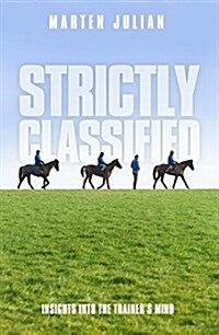 Strictly Classified : Insights into the Trainers Mind (Hardcover)