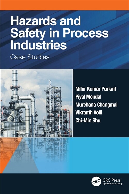 Hazards and Safety in Process Industries : Case Studies (Paperback)