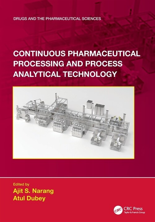 Continuous Pharmaceutical Processing and Process Analytical Technology (Paperback, 1)