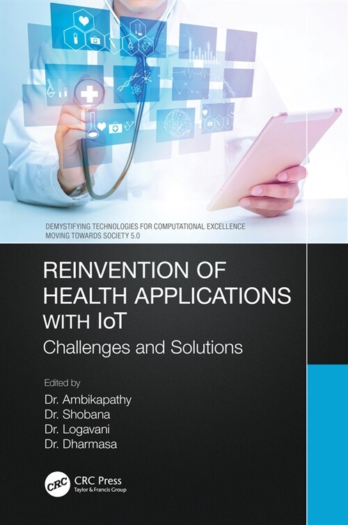 Reinvention of Health Applications with IoT : Challenges and Solutions (Paperback)