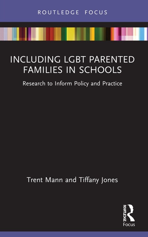 Including LGBT Parented Families in Schools : Research to Inform Policy and Practice (Paperback)