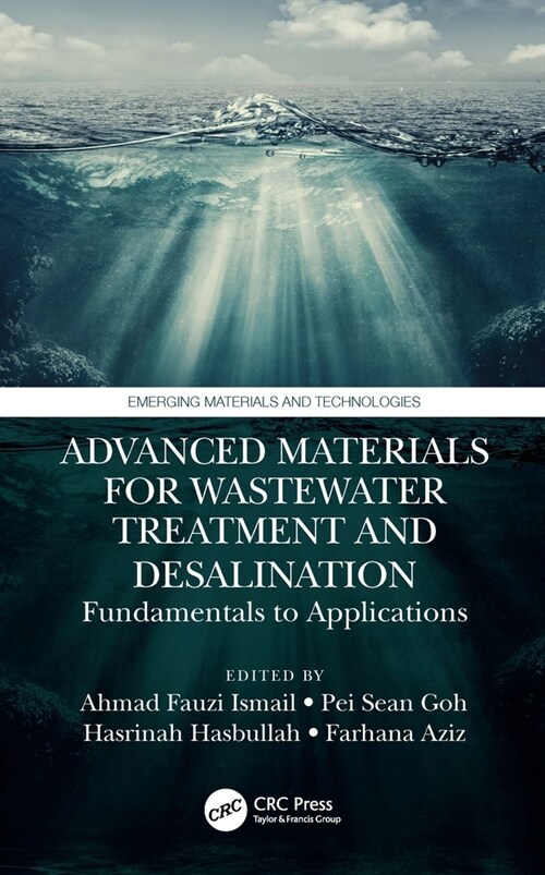 Advanced Materials for Wastewater Treatment and Desalination : Fundamentals to Applications (Paperback)