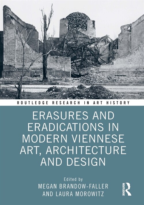 Erasures and Eradications in Modern Viennese Art, Architecture and Design (Paperback, 1)