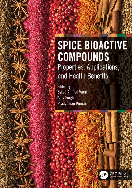 Spice Bioactive Compounds : Properties, Applications, and Health Benefits (Paperback)