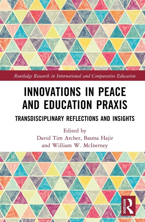 Innovations in Peace and Education Praxis : Transdisciplinary Reflections and Insights (Paperback)