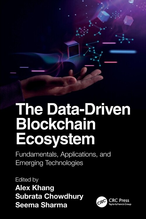 The Data-Driven Blockchain Ecosystem : Fundamentals, Applications, and Emerging Technologies (Paperback)