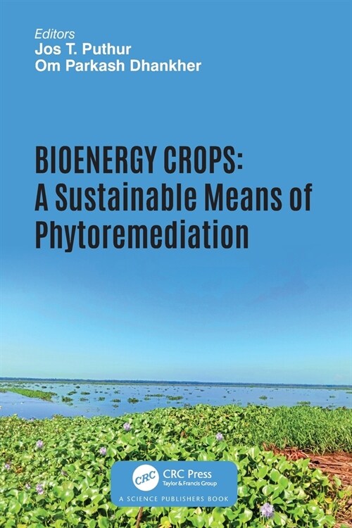 Bioenergy Crops : A Sustainable Means of Phytoremediation (Paperback)