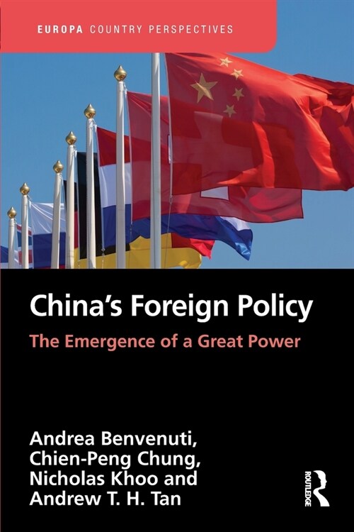 China’s Foreign Policy : The Emergence of a Great Power (Paperback)