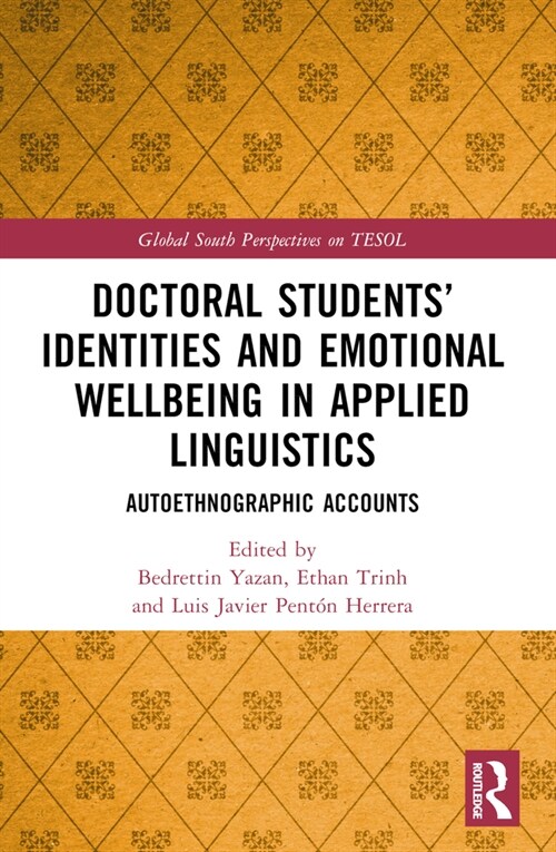 Doctoral Students’ Identities and Emotional Wellbeing in Applied Linguistics : Autoethnographic Accounts (Paperback)