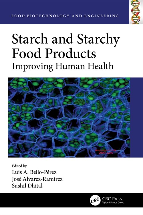 Starch and Starchy Food Products : Improving Human Health (Paperback)