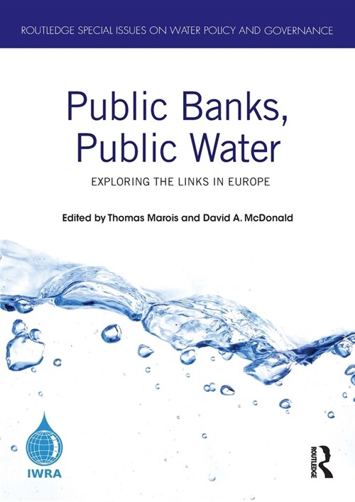 Public Banks, Public Water : Exploring the Links in Europe (Paperback)