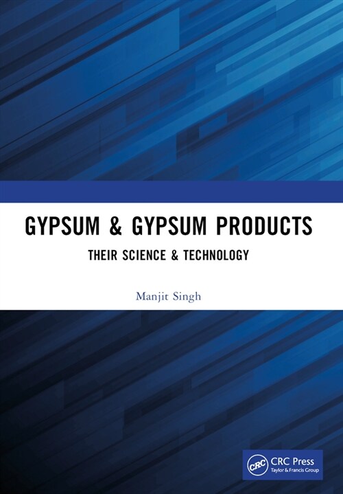 Gypsum & Gypsum Products : Their Science & Technology (Paperback)