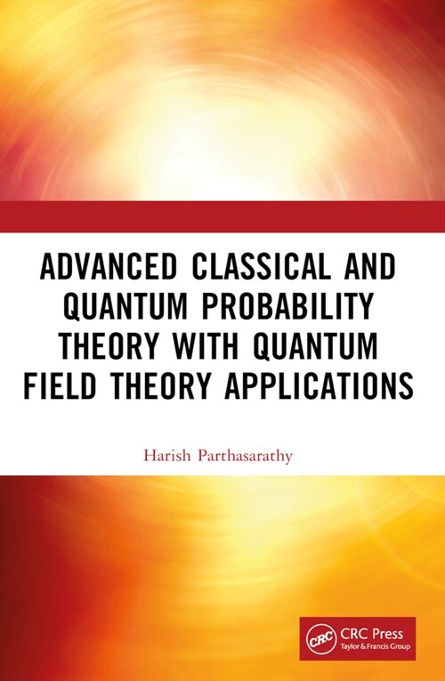 Advanced Classical and Quantum Probability Theory with Quantum Field Theory Applications (Paperback, 1)