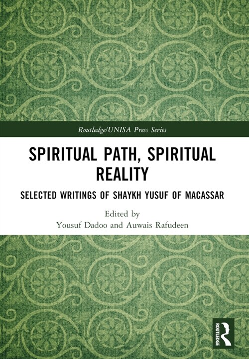 Spiritual Path, Spiritual Reality : Selected Writings of Shaykh Yusuf of Macassar (Paperback)