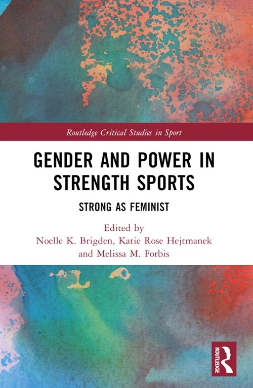 Gender and Power in Strength Sports : Strong As Feminist (Paperback)