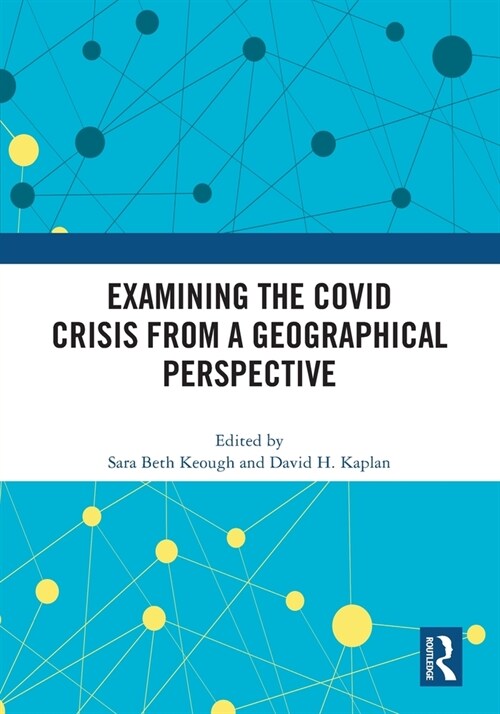 Examining the COVID Crisis from a Geographical Perspective (Paperback, 1)