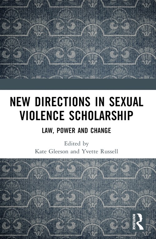 New Directions in Sexual Violence Scholarship : Law, Power and Change (Paperback)