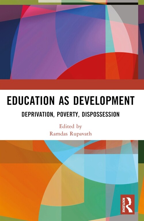 Education as Development : Deprivation, Poverty, Dispossession (Paperback)