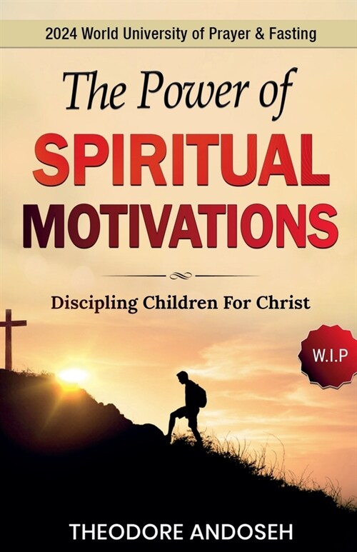 The Power of Spiritual Motivations (Paperback)