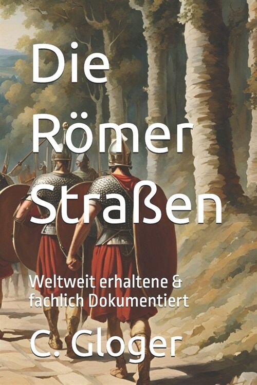 Die R?er Stra?n: Weltweit erhaltene & fachlich dokumentiert (Paperback)