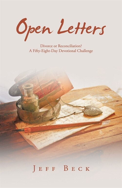 Open Letters: Divorce or Reconciliation? A Fifty-Eight-Day Devotional Challenge (Paperback)