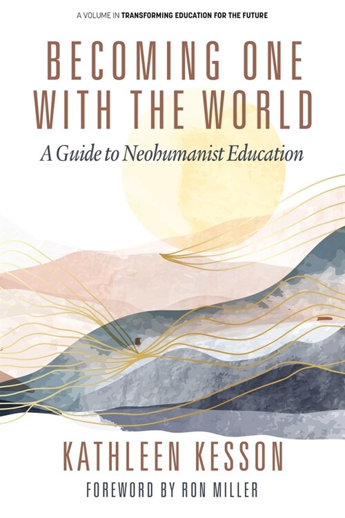 Becoming One With the World: A Guide to Neohumanist Education (Paperback)