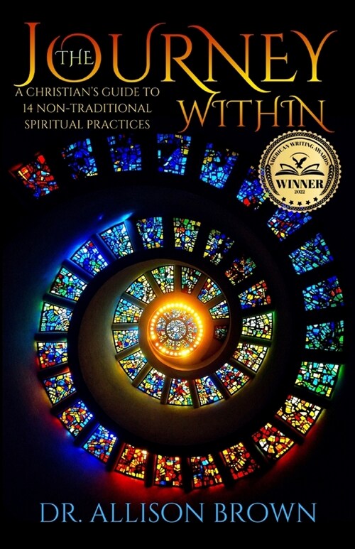 The Journey Within: A Christians Guide to 14 Non-Traditional Spiritual Practices (Paperback)