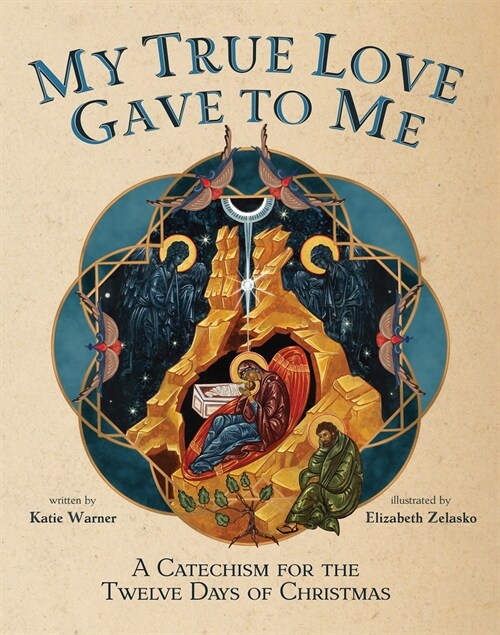 My True Love Gave to Me: A Childrens Catechism for the Twelve Days of Christmas (Hardcover)