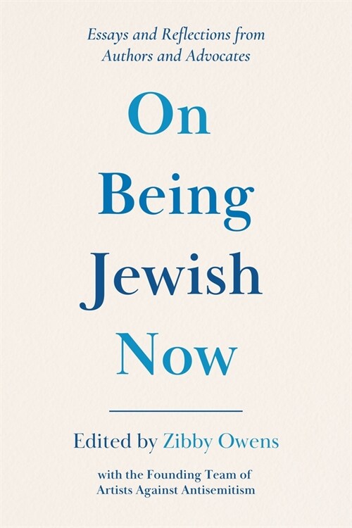 On Being Jewish Now: Reflections from Authors and Advocates (Paperback)