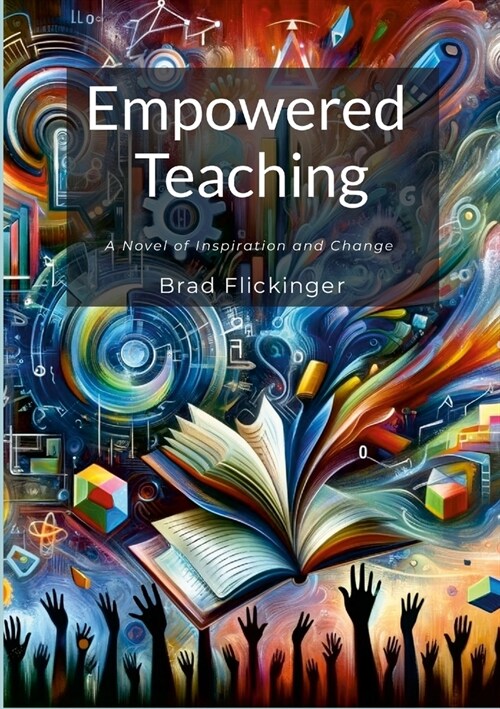 Empowered Teaching: A Novel of Inspiration and Change (Paperback)